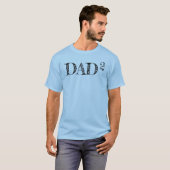 DAD to the second power  T-shirt (Voorkant volledig)