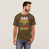 Dad We Have Tried To Find T-shirt (Voorkant volledig)