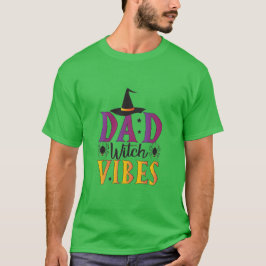Dad Witch Vibes T-shirt