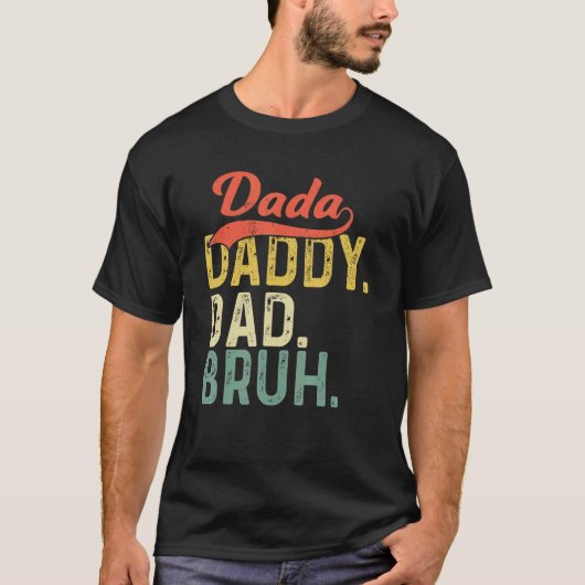 Dada Dad Bruh Happy Vaderdag App T-shirt (Voorkant)