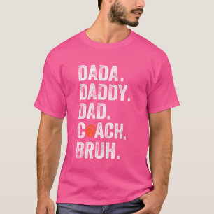 Dada Daddy Dad Bruh Basketbal Coach Funny T-shirt