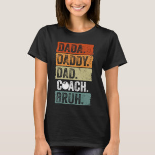 Dada Daddy Dad Bruh Bowling Coach Funny Fa T-shirt