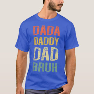 Dada Daddy Dad Bruh Daddy And Me Son Daughter Fath T-shirt