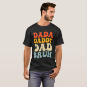 Dada Daddy Dad Bruh Fatheru2019s Day Retro Groovy T-shirt (Voorkant volledig)