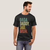 Dada Daddy Dad Bruh Funny Father's Day T-shirt (Voorkant volledig)