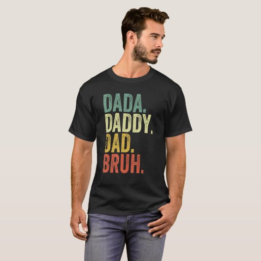 Dada Daddy Dad Bruh Funny Father's Day T-shirt (Voorkant volledig)