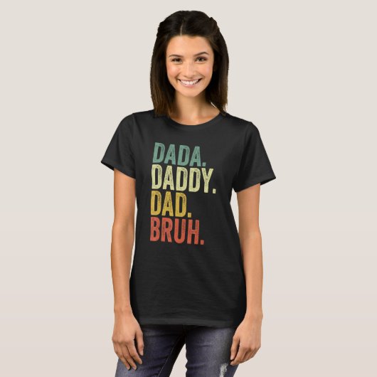 Dada Daddy Dad Bruh Funny Father's Day T-shirt (Voorkant volledig)