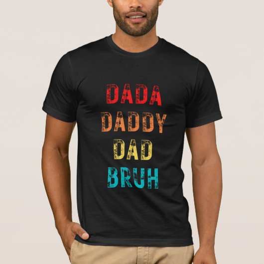 Dada Daddy Dad Bruh T-shirt (Voorkant)
