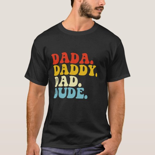 Dada Daddy Papa Dude Vaderdag Grappige Groovy Mann T-shirt (Voorkant)