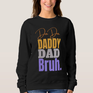 Dada naar papa Papa Bruh Happy Vader Dag Familie 2 Trui