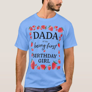 Dada of The Berry First Birthday Girl Sweet One St T-shirt