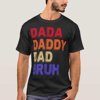 Dada papa Bruh Fathers Day Sarcastic Quotes T-shirt