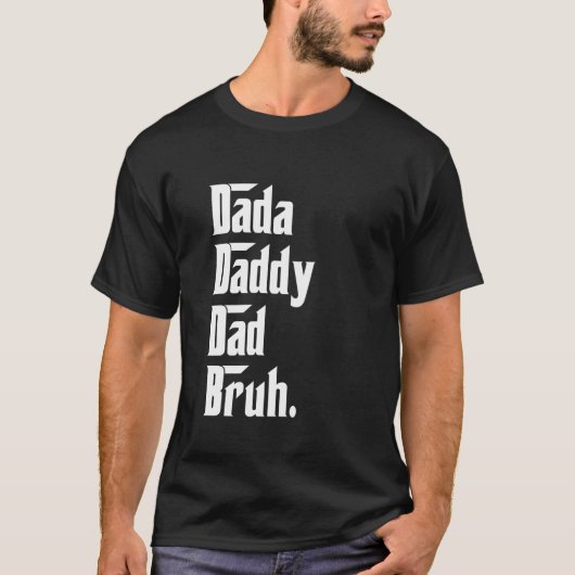Dada papa Bruh Funny Fathers Day Papa Son Dau T-shirt (Voorkant)