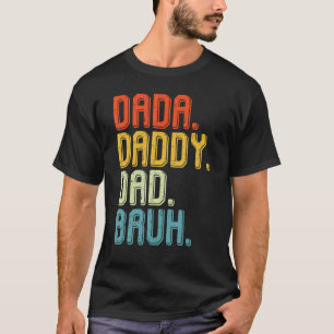 Dada papa Bruh Love Proud Grandpa Fat T-shirt