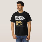 Dada papa Bruh T-Shirt (Voorkant volledig)