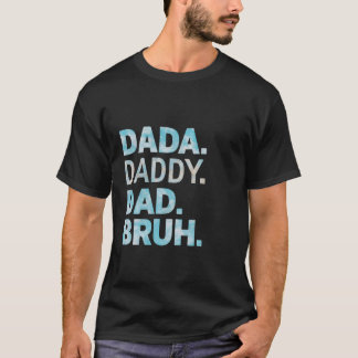Dada papa papa bruh grappige man papa Vaderdag T-shirt