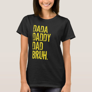 Dada Papa papa Bruh Man Papa en ik Jongen papa Lif T-shirt