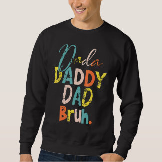 Dada papa Papa Bruh Vaderdag Cool Dad Trui