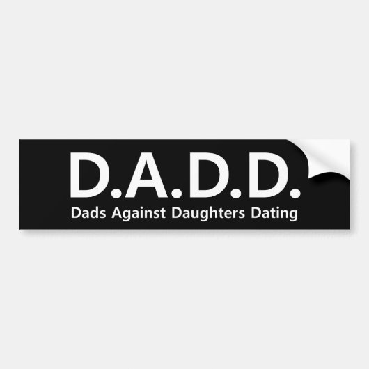 DADD Dads tegen dochters die met een bumpersticker (Voorkant)
