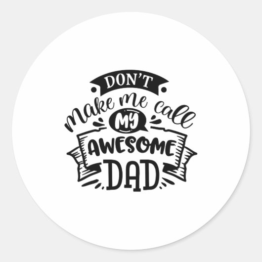 Daddy And Me Dont Make Me Call My Awesome Dad Ronde Sticker (Voorkant)
