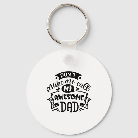 Daddy And Me Dont Make Me Call My Awesome Dad  Sleutelhanger (Voorkant)