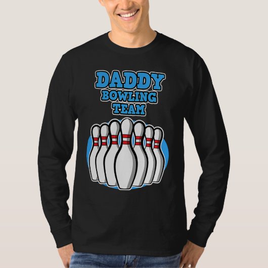 Daddy Bowling Team  Bowling  Father's Day T-shirt (Voorkant)