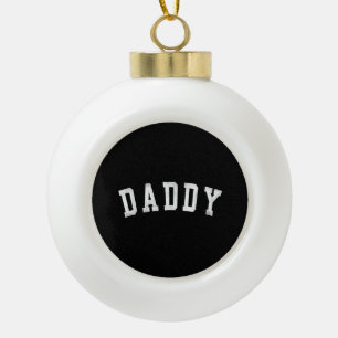 Daddy - Classic Bold Font Vaderdag Daddy Keramische Bal Ornament
