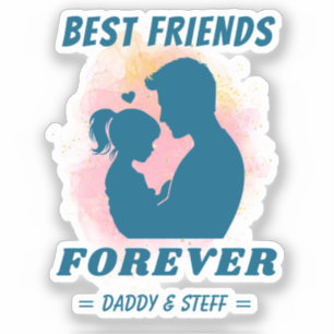 Daddy-Daughter Beste Vriend Voor Altijd - Custom N Sticker
