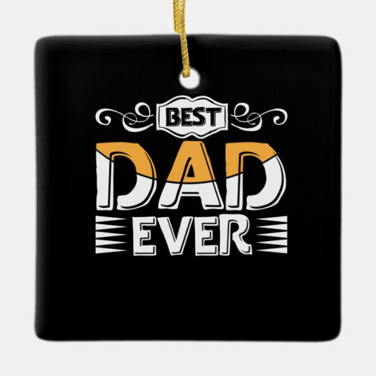 Daddy Gift Best Dad Ever Keramisch Ornament (Voorkant)