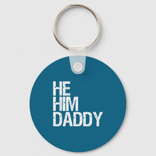 Daddy Lover Valentine Quote Funny He Him Daddy  Sleutelhanger (Voorkant)