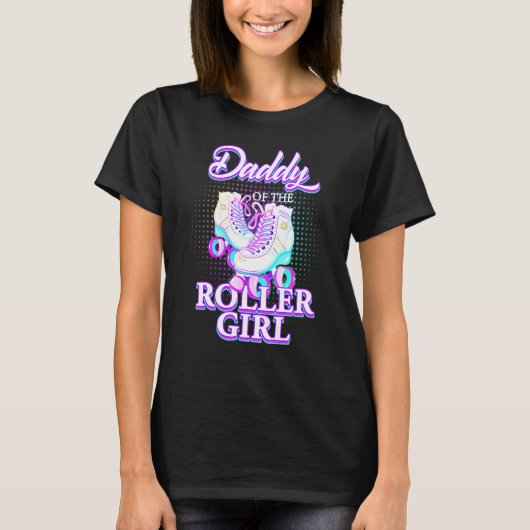 Daddy Of Roller Girl Roller Skating Birthday Match T-shirt (Voorkant)