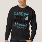 Daddy Of The Birthday Mermaid Family Matching Part Trui (Voorkant)