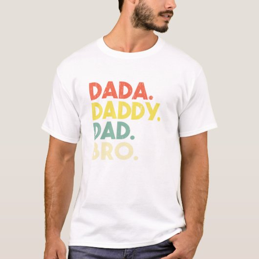 Daddy to Dad to Bro Funny T-shirt (Voorkant)