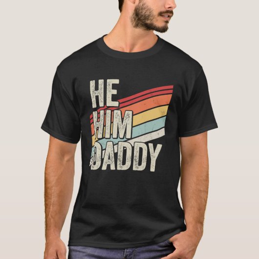 Daddy  Valentine Quote  He Him Daddy T-shirt (Voorkant)