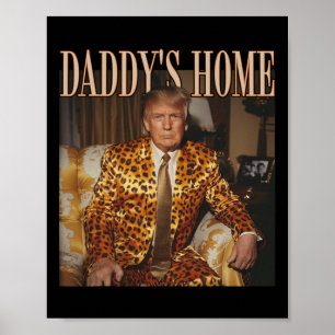 Daddy's Home Trump 2024 Leopard Funny Poster