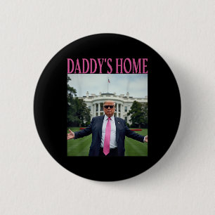 Daddys Home Trump Shirt voor mannen Vrouwen Kinder Ronde Button 5,7 Cm