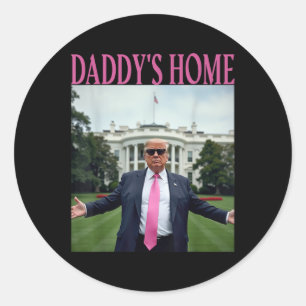 Daddys Home Trump Shirt voor mannen Vrouwen Kinder Ronde Sticker
