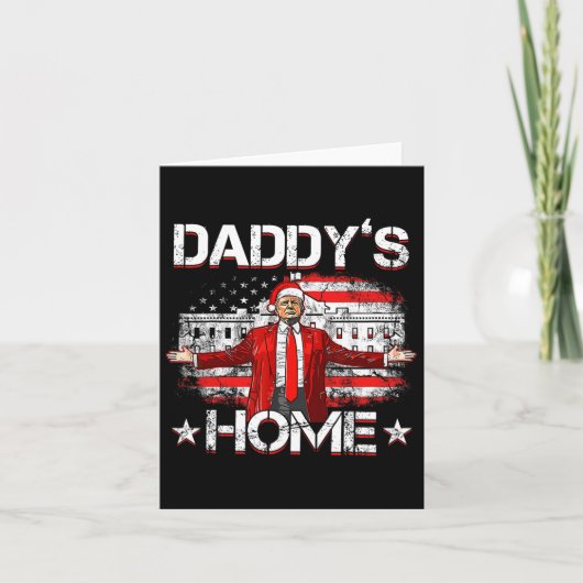 Daddys Home Trump Xmas 2024 Funny Trump Take Ameri Kaart (Voorkant)