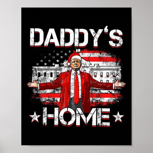 Daddys Home Trump Xmas 2024 Funny Trump Take Ameri Poster (Voorkant)