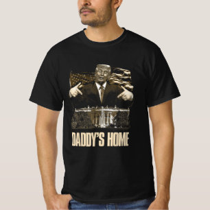 Daddys Home Witte Huis Trump 2024 Verkiezingen T-shirt