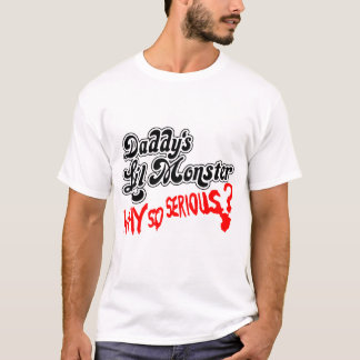 Daddy's Lil Monster Why So Serious? T-shirt