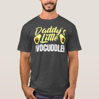 Daddys Little Avocuddler Baby dad Dad Avocado T-shirt