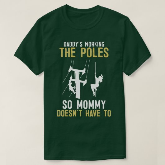 Daddys werkt met de pole Funny Lineman Gifts T-shirt (Design voorkant)