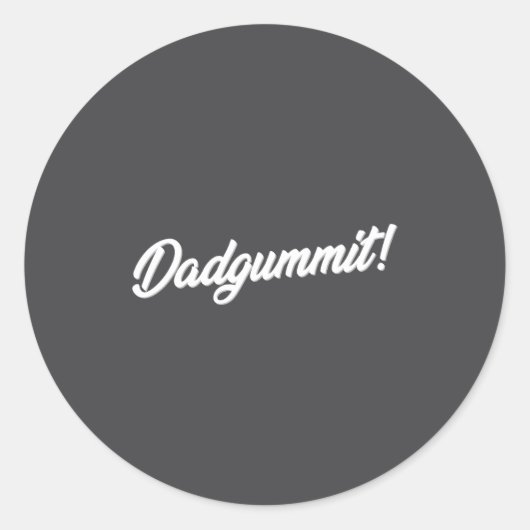 Dadgummit Funny Southern Saying Quote  Ronde Sticker (Voorkant)