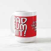 Dadgummit ! Tasse de café (Devant gauche)