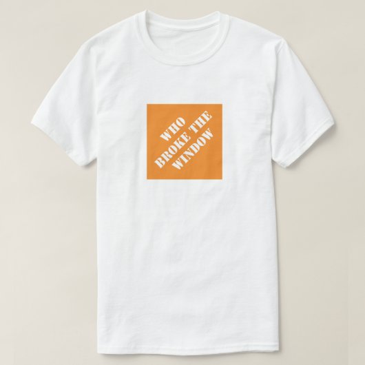 Dadisms die het venster hebben gebroken t-shirt (Design voorkant)