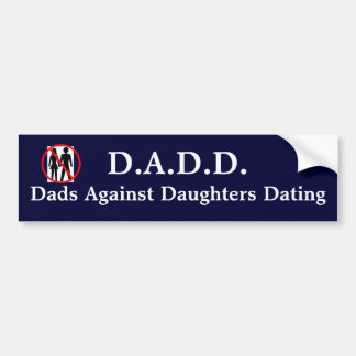 Dads Against Daughters Dating Bumpersticker