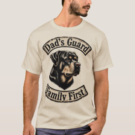 Dad's Guard, Family First-Rottweiler T-shirt