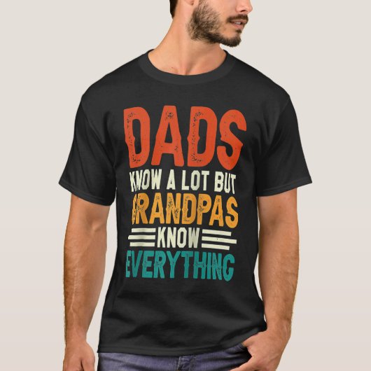 Dads Know A Lot But Grandpas Know Everything Ragla T-shirt (Voorkant)