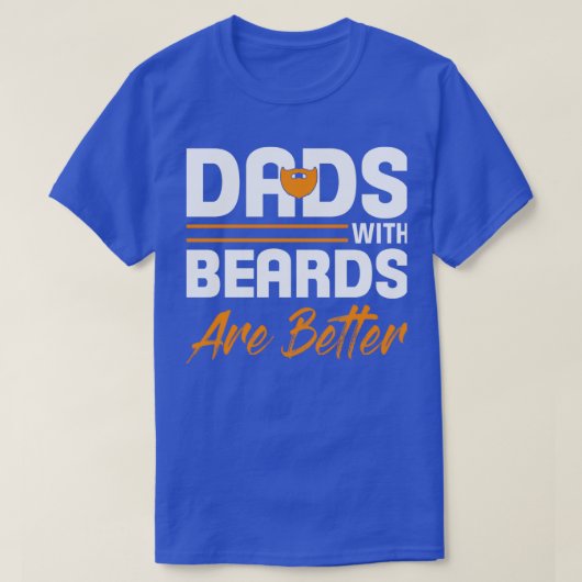 Dads met baarden zijn beter 2 t-shirt (Design voorkant)